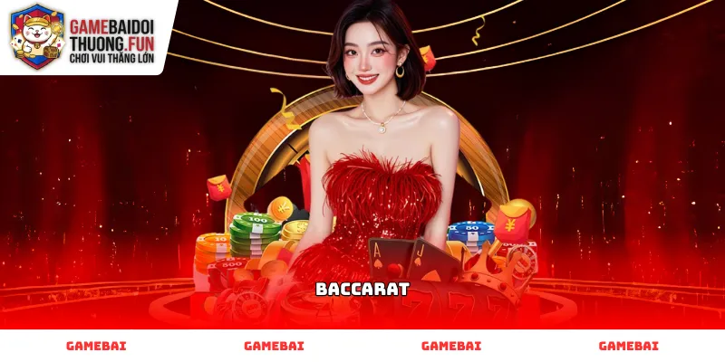 Luật rút bài Baccarat tiêu chuẩn tại Game Bài Đổi Thưởng